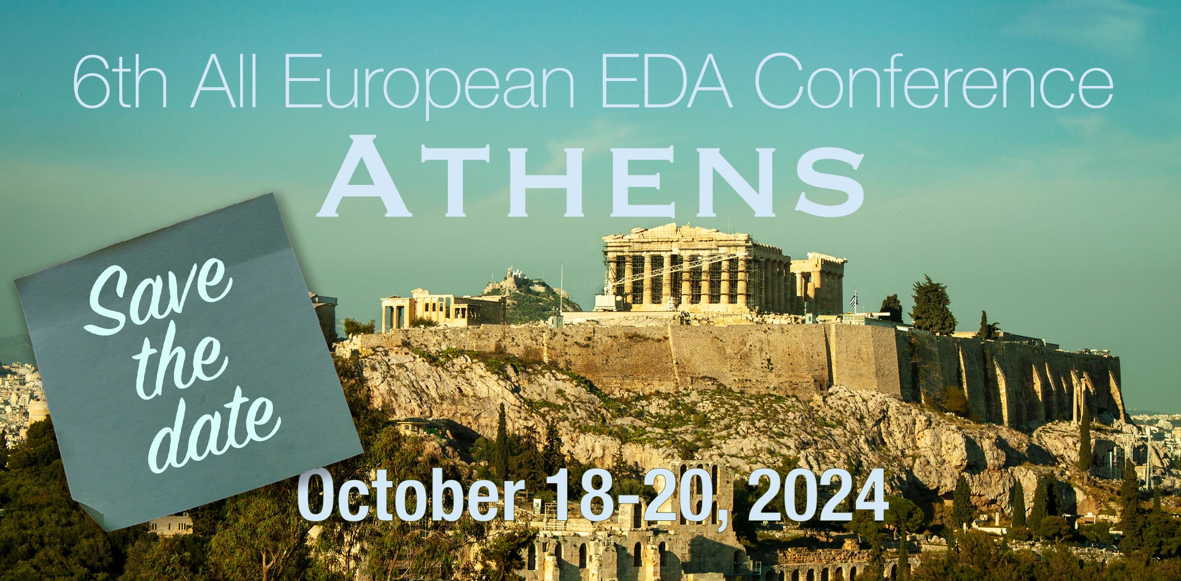Picture of Acropolis with the text Save the date. All European EDA conference in Athens, October 18-20, 2024